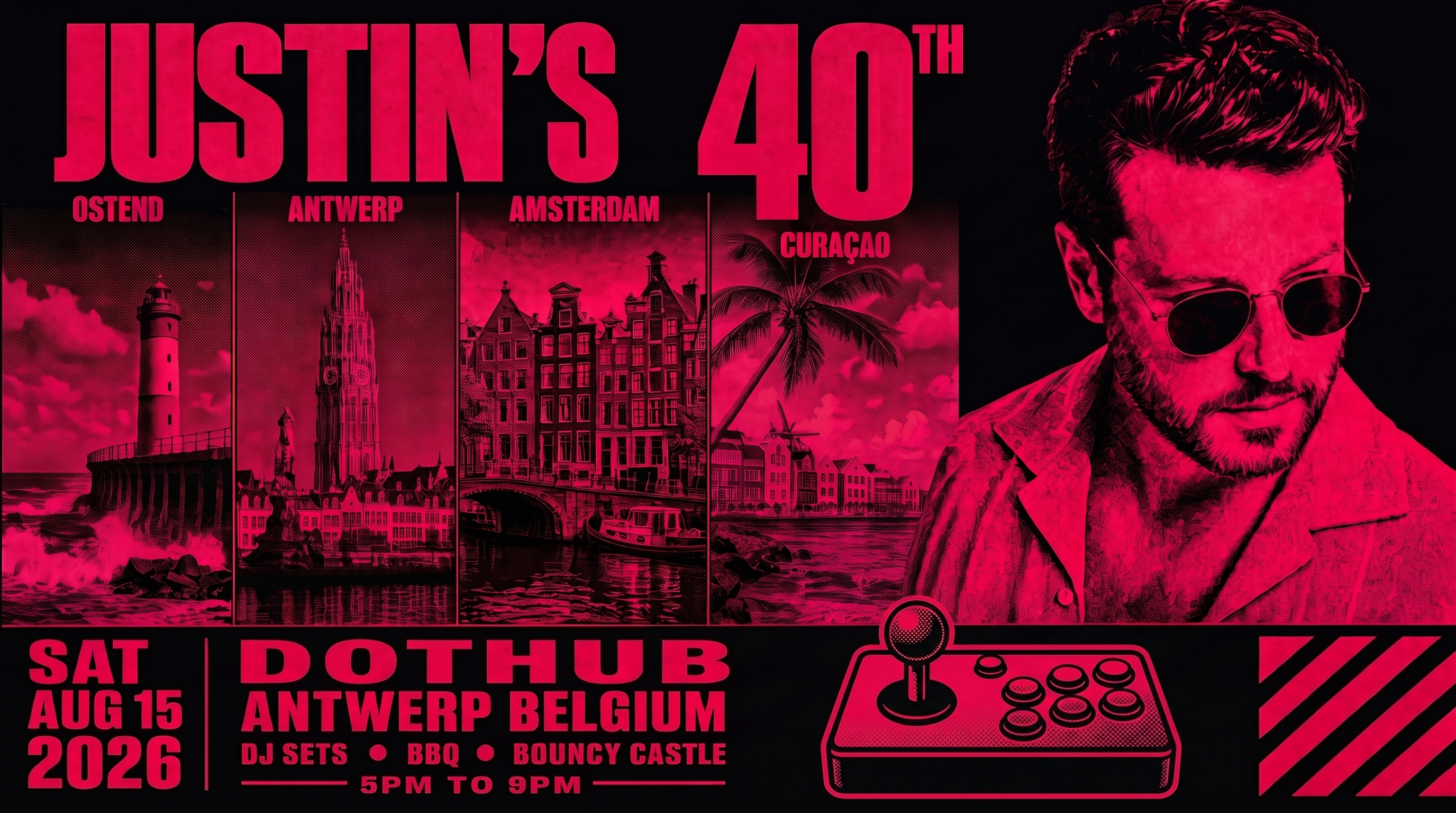 Justin's 40th — bold pink duotone gig poster with labeled city stripes for Ostend, Antwerp, Amsterdam and Curaçao, portrait, event details, dothub venue line, and retro arcade game controller icon
